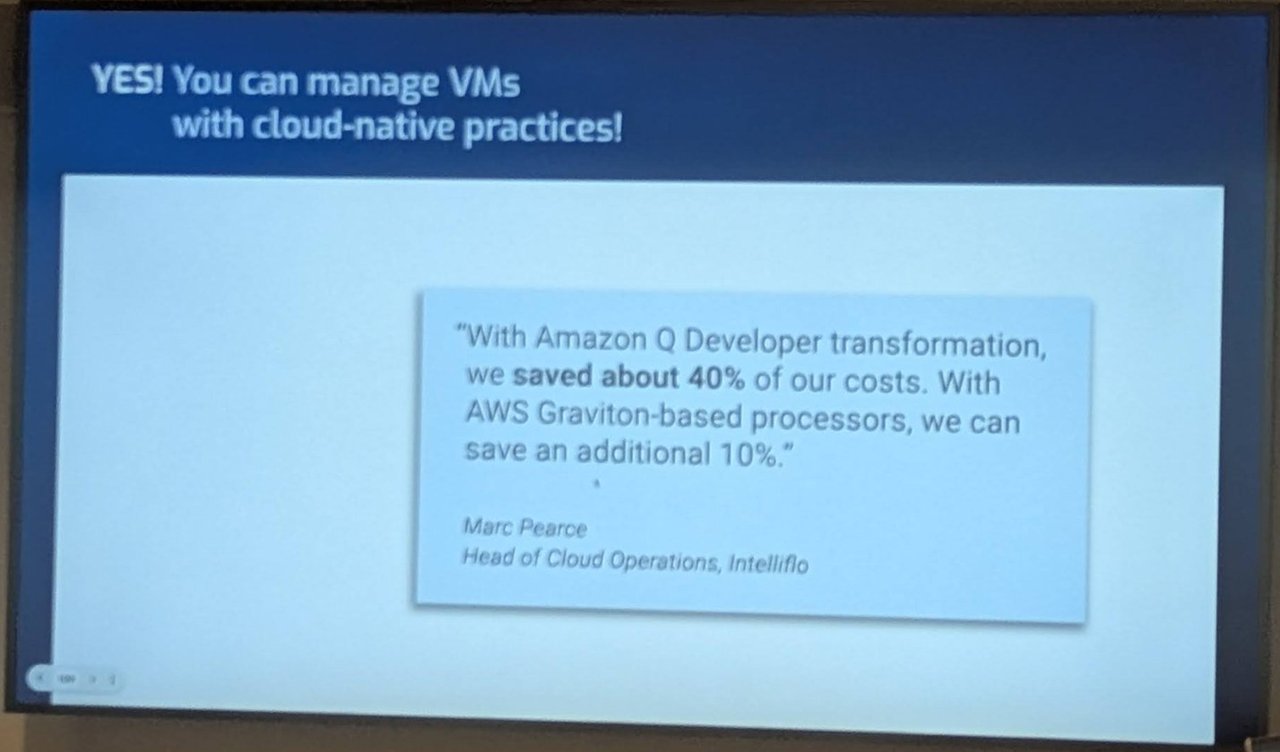 Slide: YES! You can manage VMs with cloud-native practices, with a quote from Marc Pearce, Head of Cloud Operations at Intelliflo, about saving about 40% of costs with Amazon Q Developer transformation and a further 10% with Graviton
