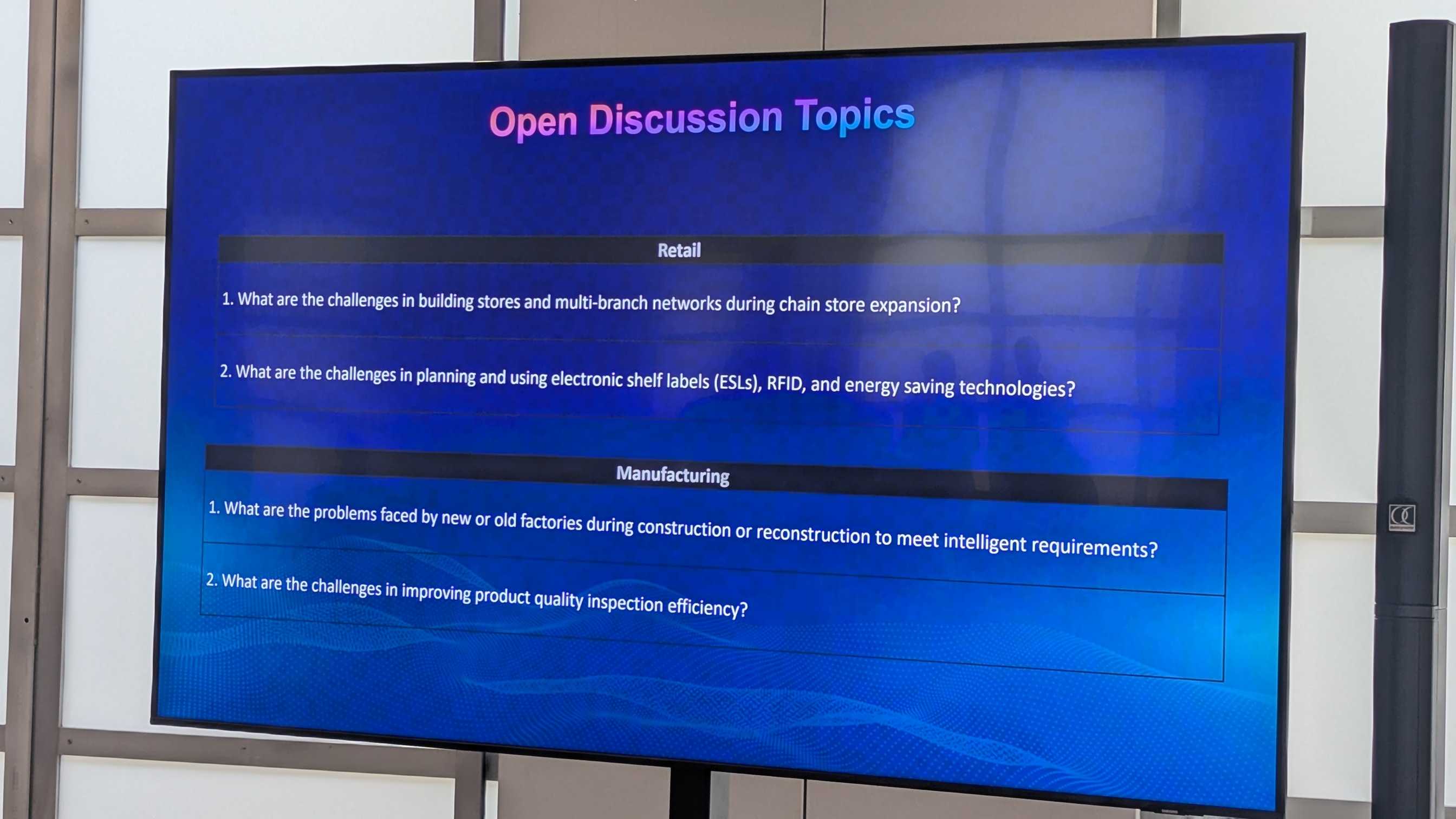 Open discussion topics β Retail and Manufacturing challenges