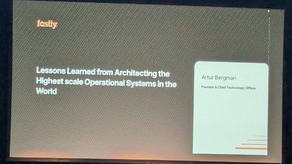 Title slide from Fastly with the talk title Lessons Learned from Architecting the Highest scale Operational Systems in the World and the speaker Artur Bergman, Founder and Chief Technology Officer