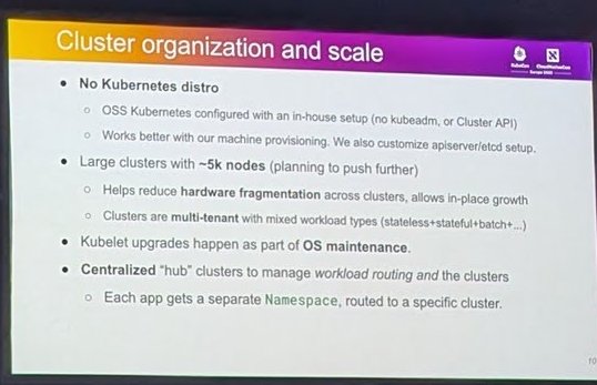 Slide Cluster organization and scale: no Kubernetes distro, clusters of about 5k nodes, kubelet upgrades with OS maintenance, hub clusters for workload routing
