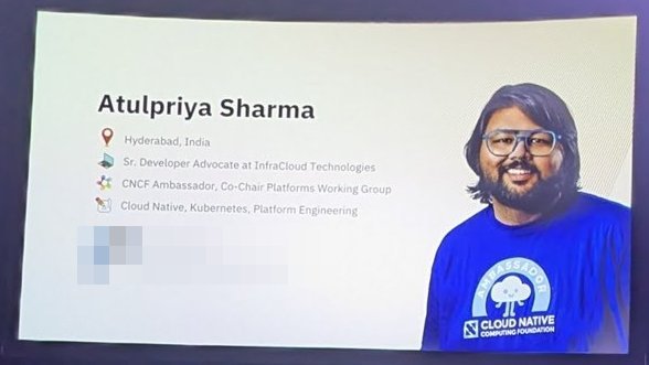 A speaker introduction slide listing Atulpriya Sharma, Sr. Developer Advocate at InfraCloud Technologies, CNCF Ambassador and Co-Chair of the Platforms Working Group