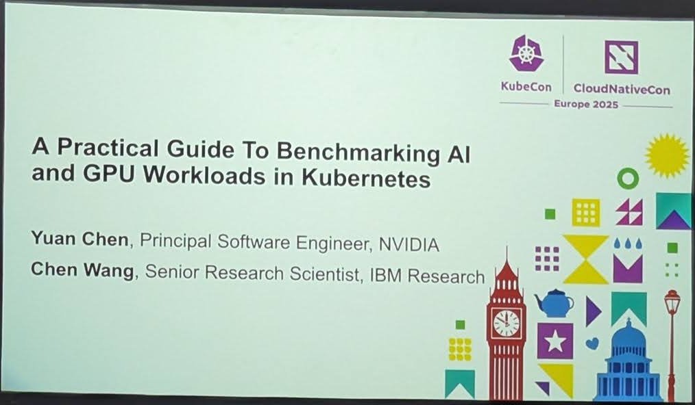 Title slide A Practical Guide To Benchmarking AI and GPU Workloads in Kubernetes with Yuan Chen of NVIDIA and Chen Wang of IBM Research