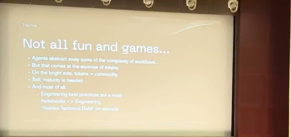 Slide titled Not all fun and games, listing that agents abstract away complexity at the expense of tokens, that maturity is needed, and that engineering best practices are a must and notebooks are not engineering