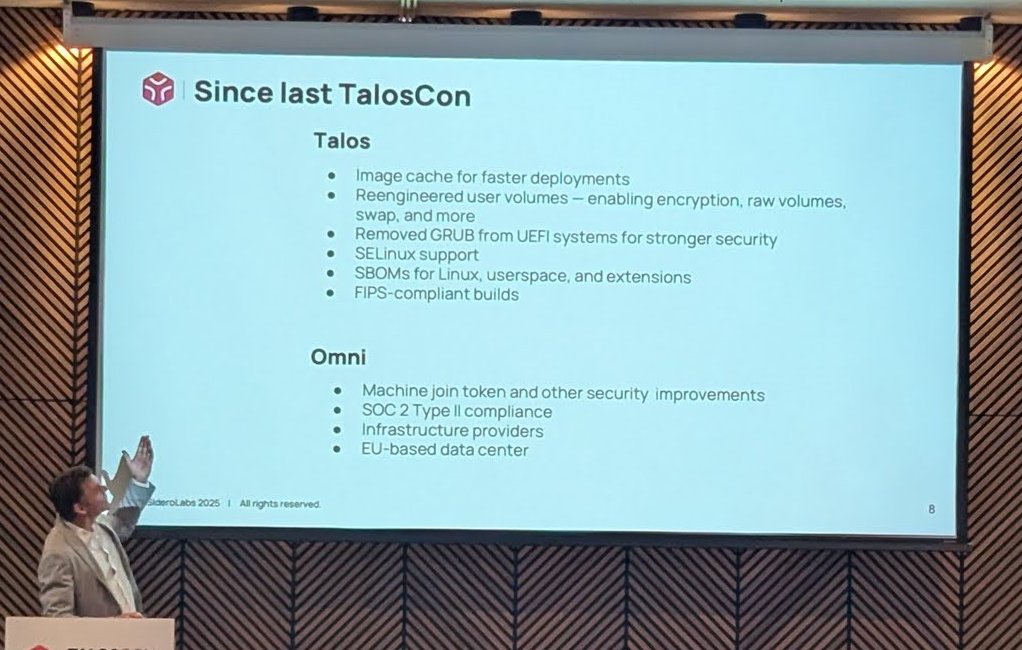 Since last TalosCon slide listing Talos changes such as image cache, removed GRUB from UEFI systems, SELinux support and SBOMs, plus Omni changes such as SOC 2 Type II compliance and an EU-based data center
