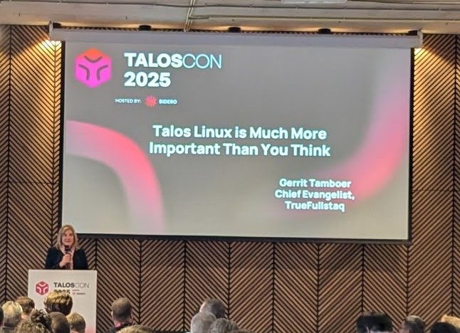 TalosCon 2025 title slide for Talos Linux is Much More Important Than You Think, credited to Gerrit Tamboer, Chief Evangelist, TrueFullstaq