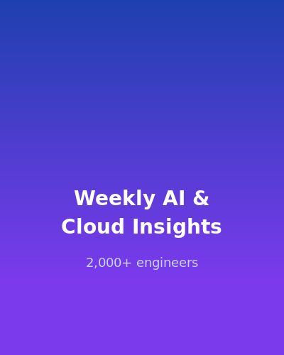 Get Weekly AI & Cloud Insights