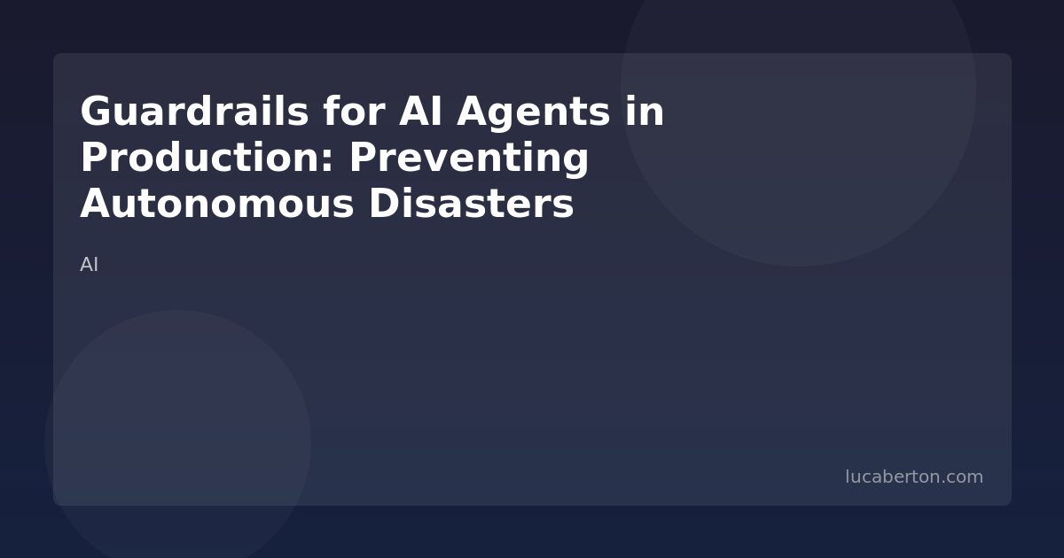 AI Agent Guardrails for Production Systems