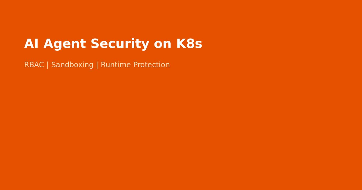 AI Agent Security Kubernetes RBAC Sandboxing 2026