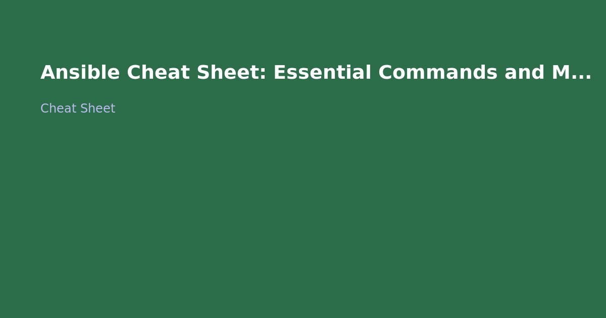 Ansible Cheat Sheet: Essential Commands and Modules 2026