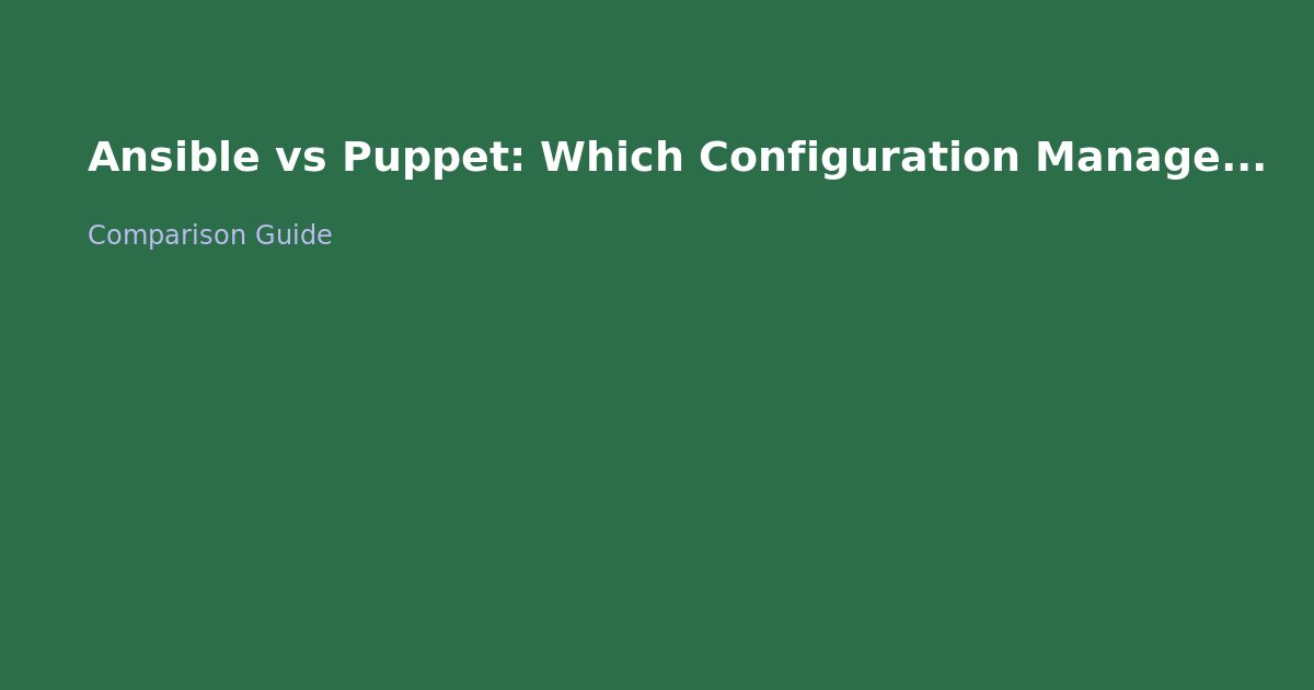 Ansible vs Puppet: Configuration Management