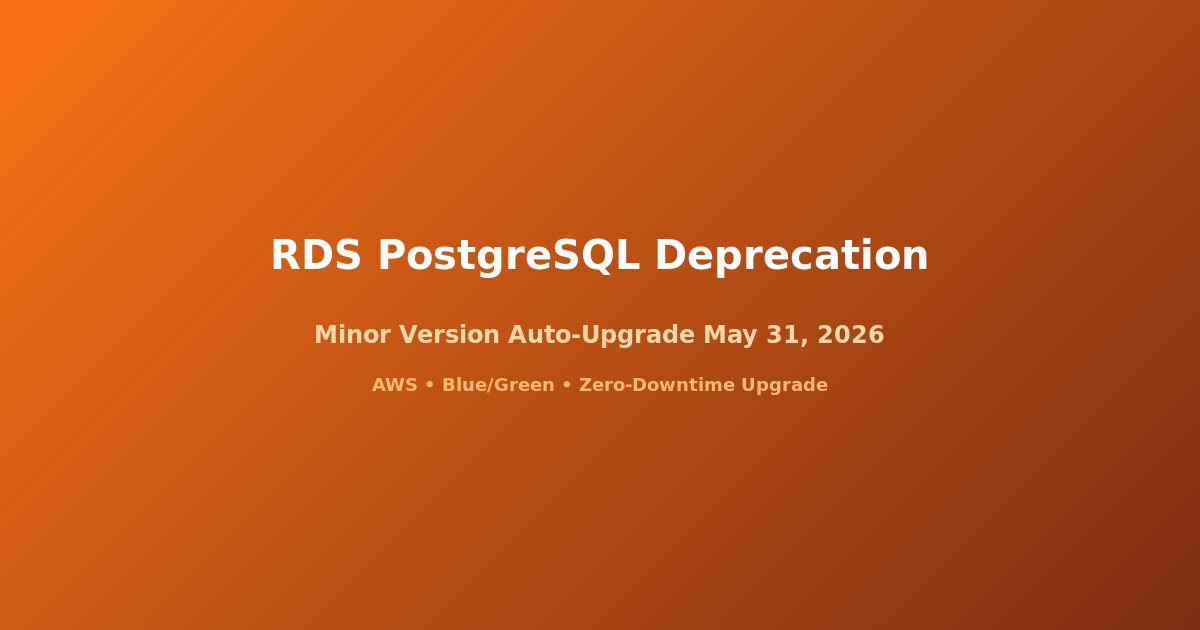 AWS RDS PostgreSQL minor version deprecation upgrade guide