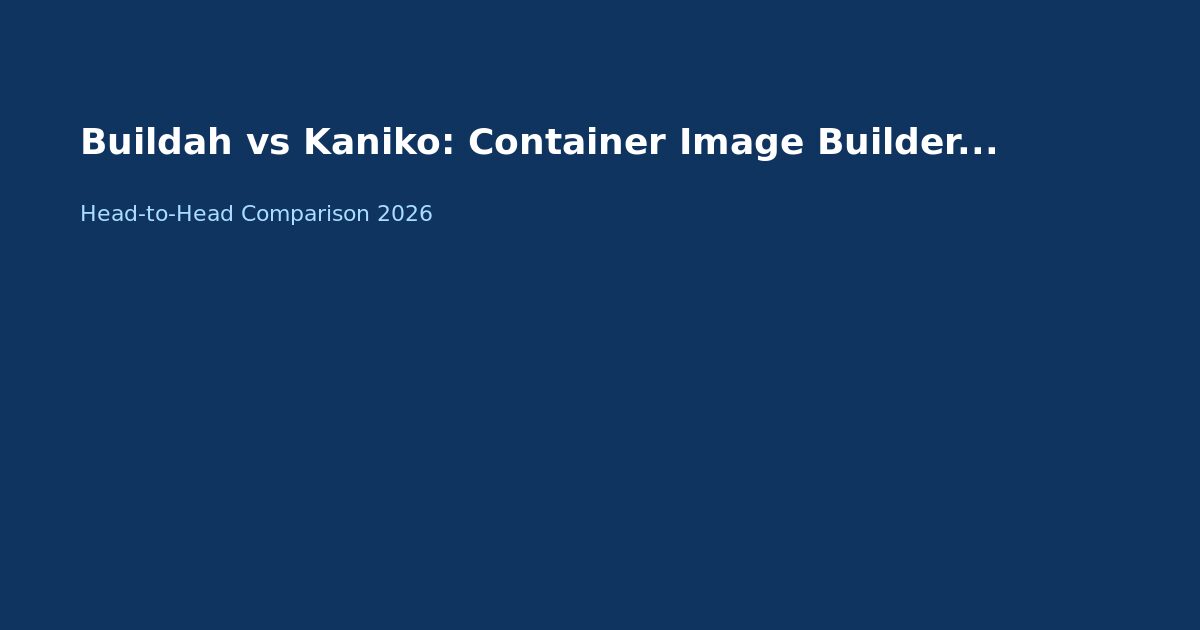 Buildah vs Kaniko: Container Image Building