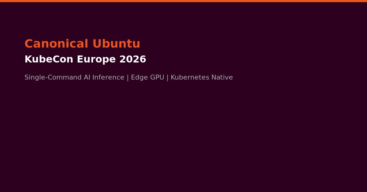 Canonical Ubuntu KubeCon Europe 2026 AI Kubernetes