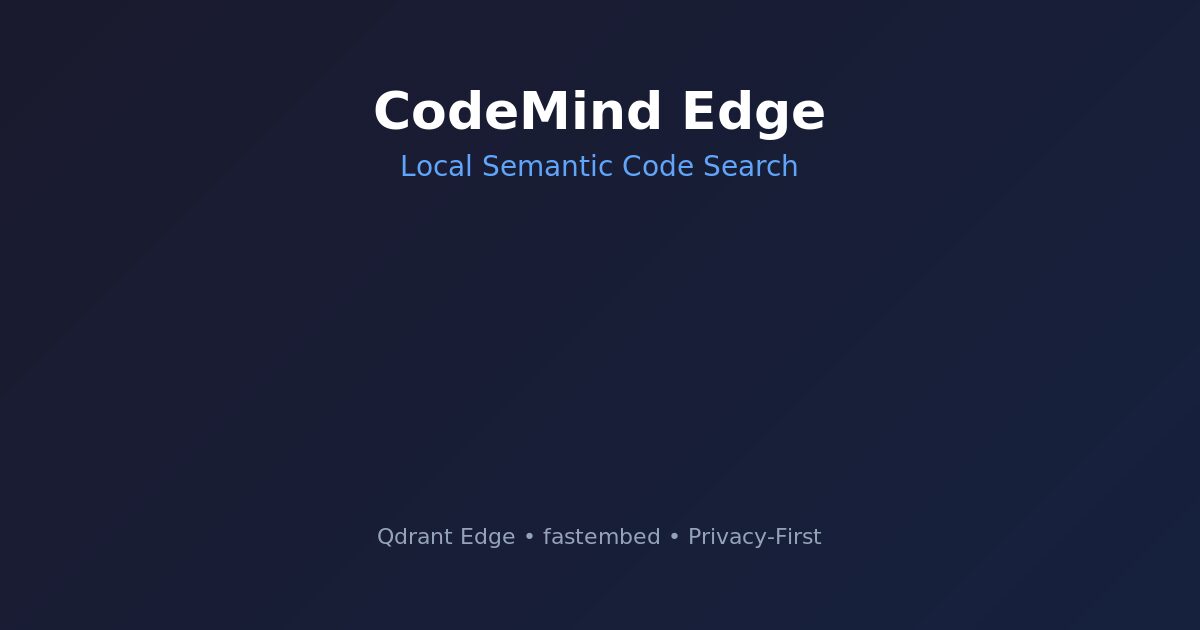 CodeMind Edge local semantic code search with Qdrant Edge