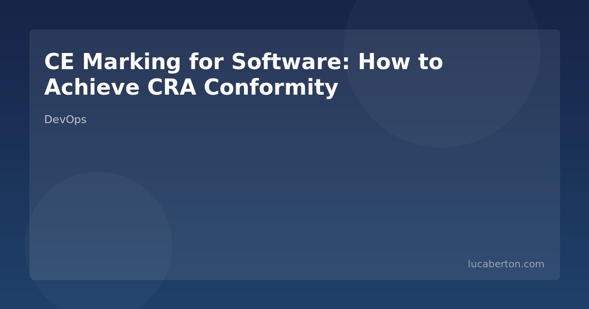 CE Marking for Software: How to Achieve CRA Conformity