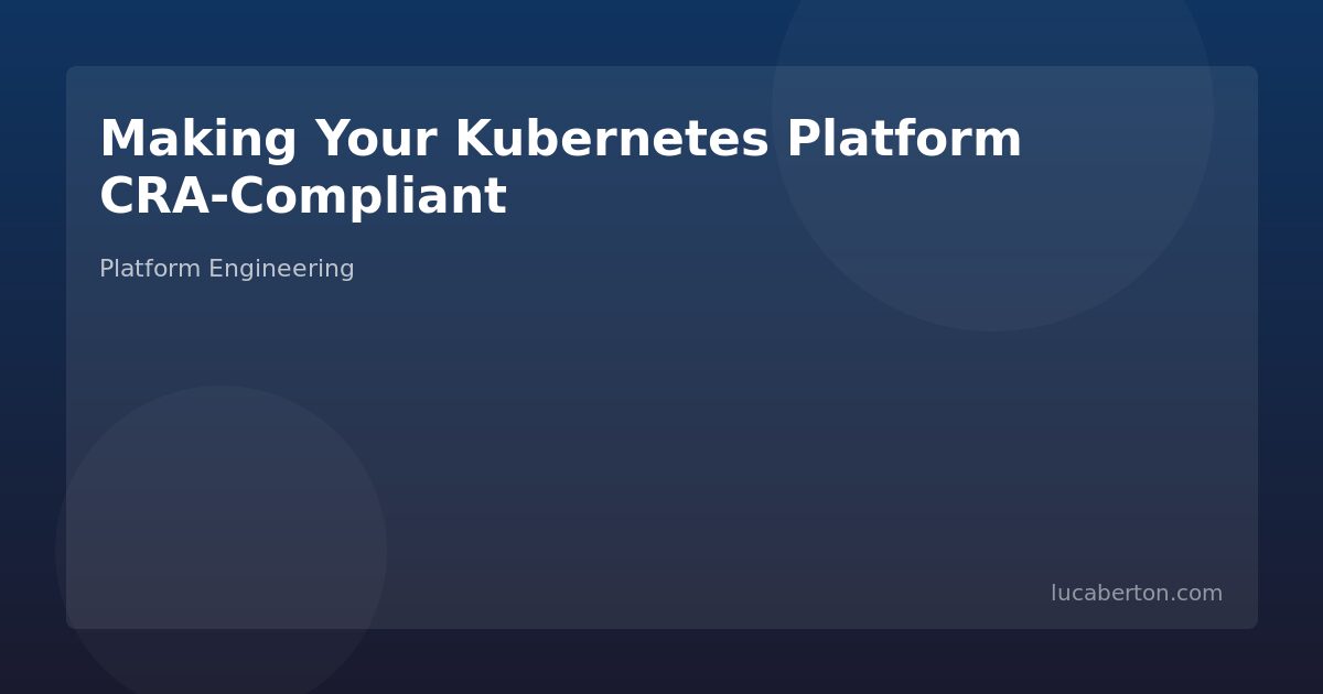 Making Your Kubernetes Platform CRA-Compliant