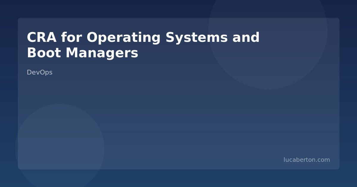 CRA Requirements for Operating Systems and Boot Managers (EN 304 623, 626)