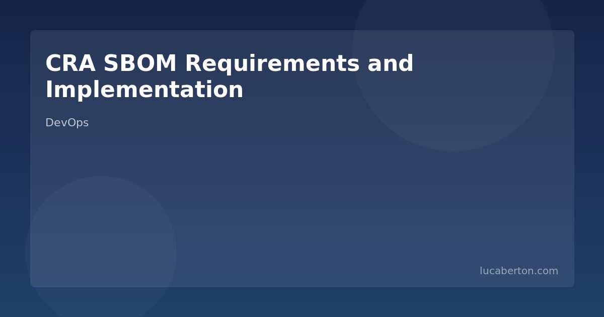 CRA SBOM Requirements: How to Implement Software Bill of Materials