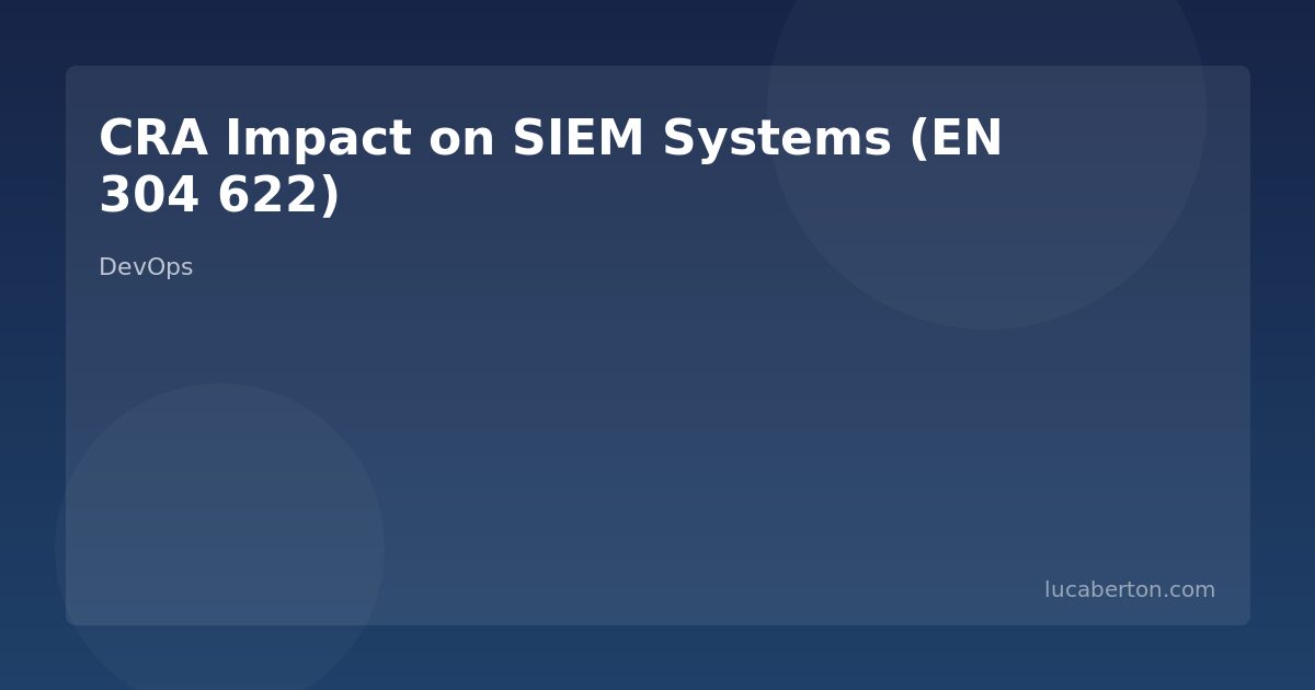 CRA Impact on SIEM and Security Management Systems (EN 304 622)