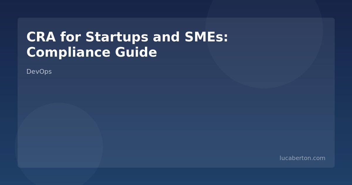 CRA for Startups and SMEs: A Proportionate Compliance Approach
