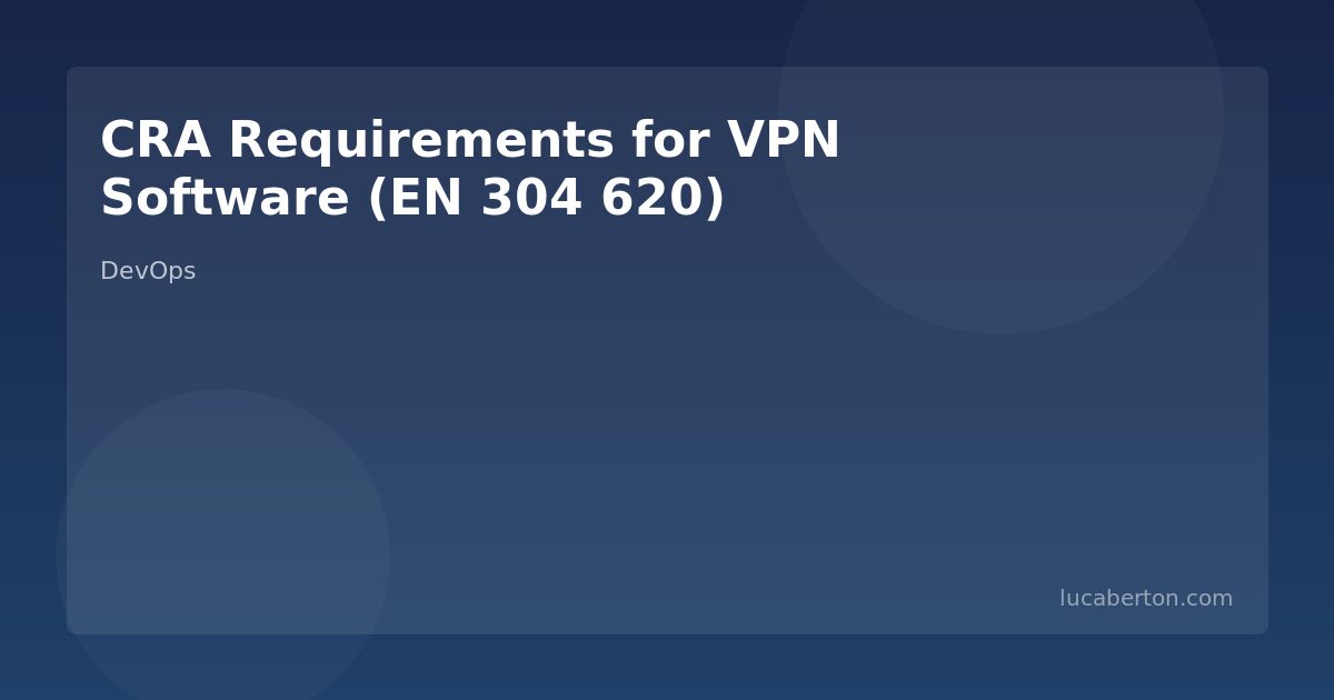 CRA Requirements for VPN Software (EN 304 620)