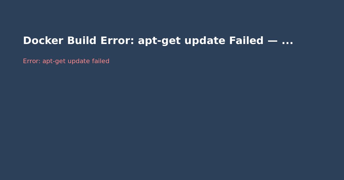 Docker Build Error: apt-get update Failed — Fix Guide