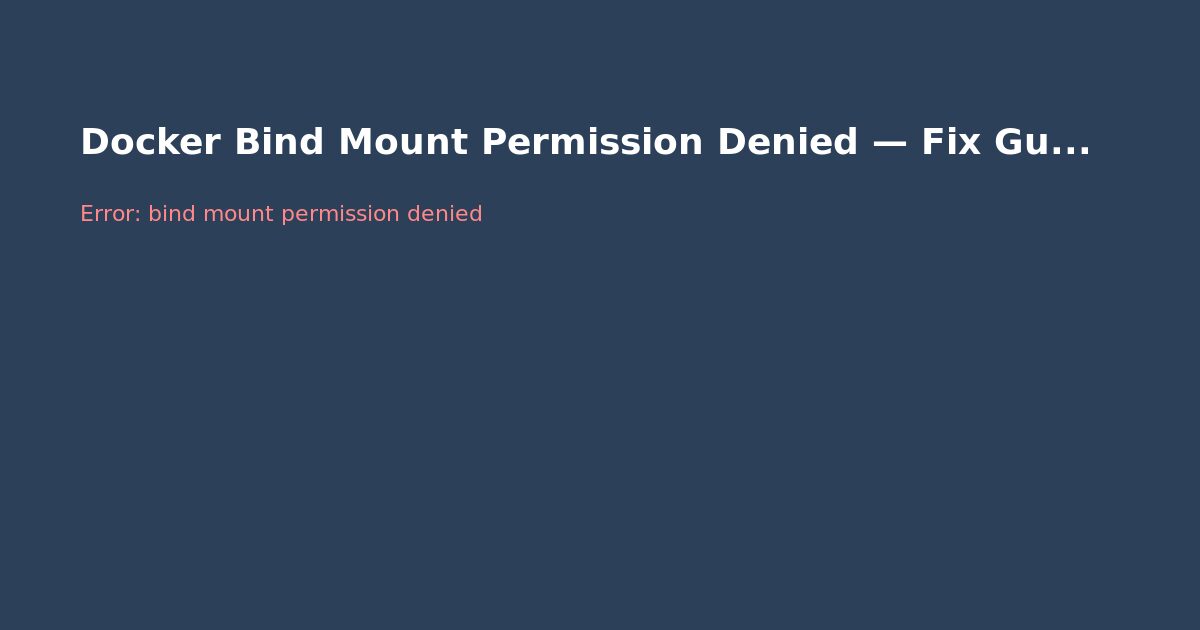 Docker Bind Mount Permission Denied — Fix Guide (SELinux)