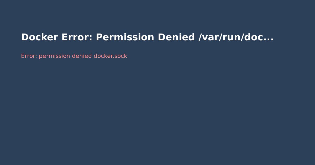 Docker Error: Permission Denied /var/run/docker.sock — Fix