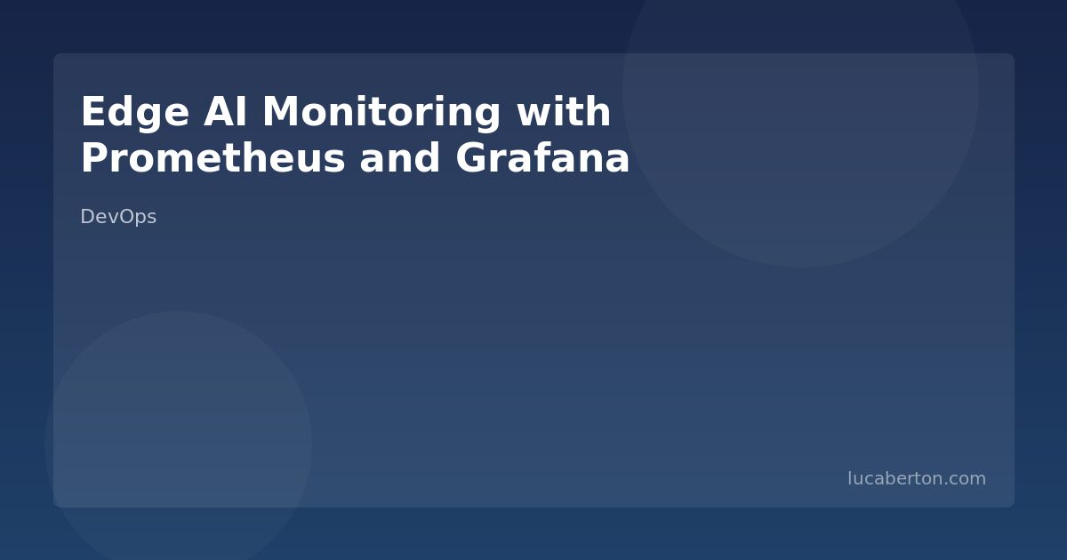 Edge AI monitoring Prometheus Grafana