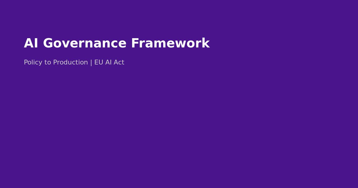 Enterprise AI Governance Framework 2026