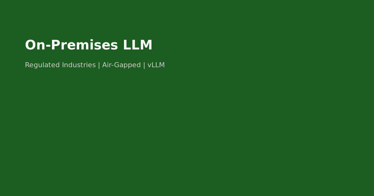 Enterprise LLM Deployment On-Premises 2026