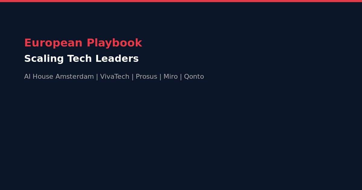 European Playbook Scaling Tech Leaders AI House Amsterdam 2026