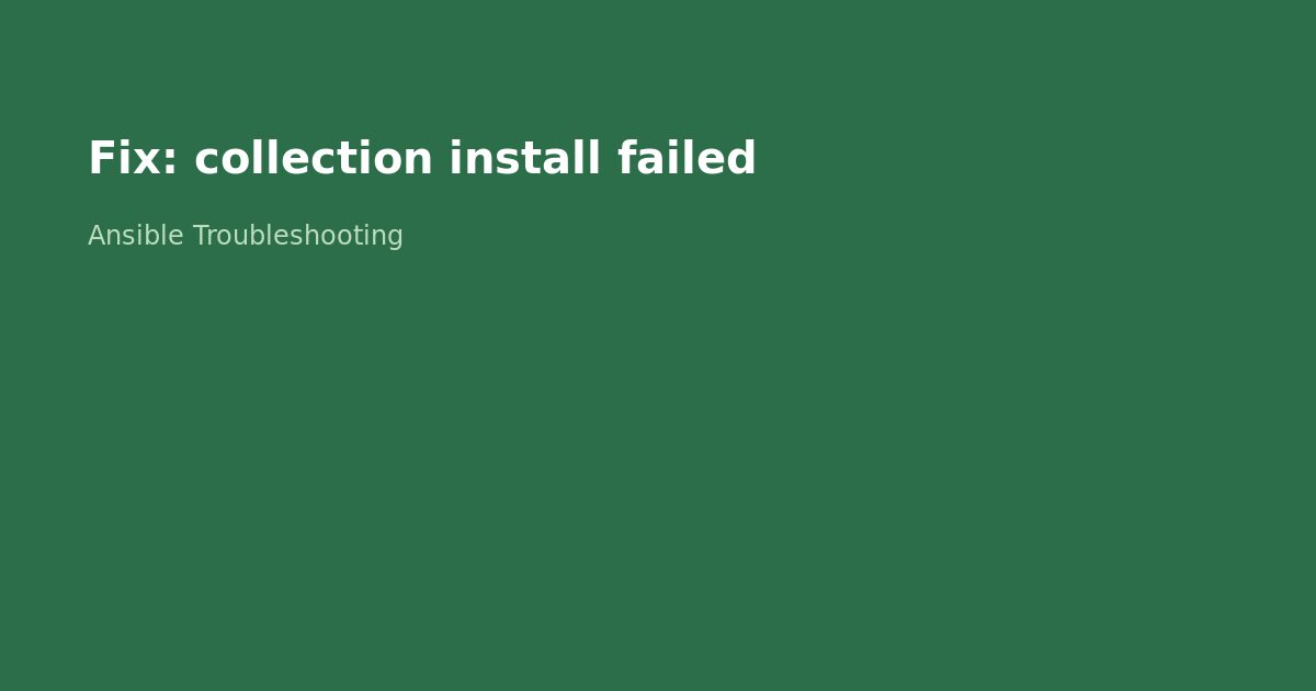 Fix Ansible Collection Install Failed