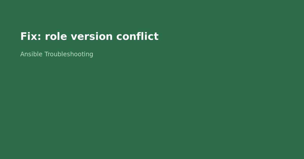 Fix Ansible Galaxy Role Version Conflict