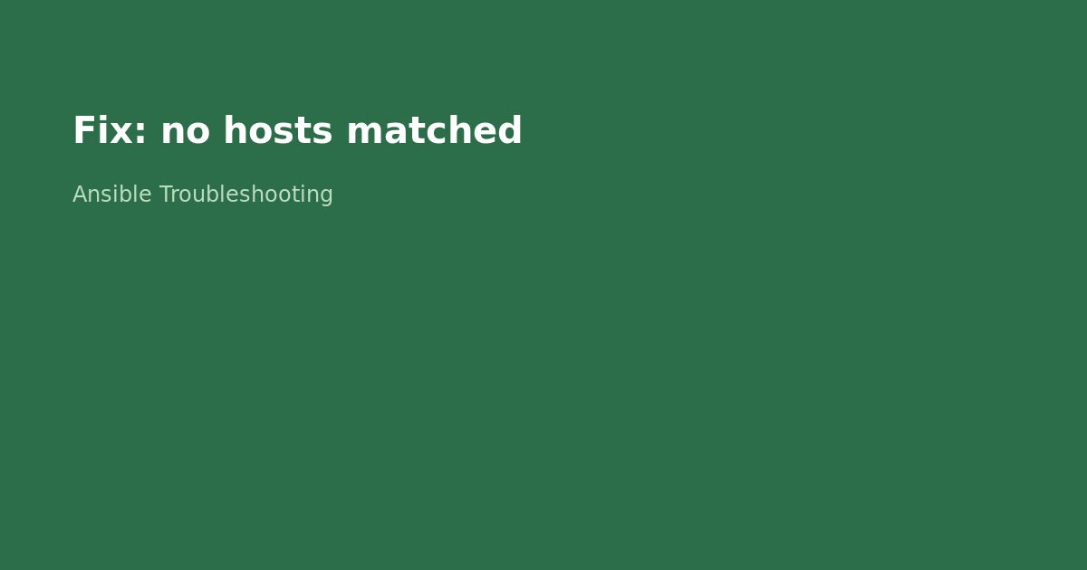 Fix Ansible No Hosts Matched Error