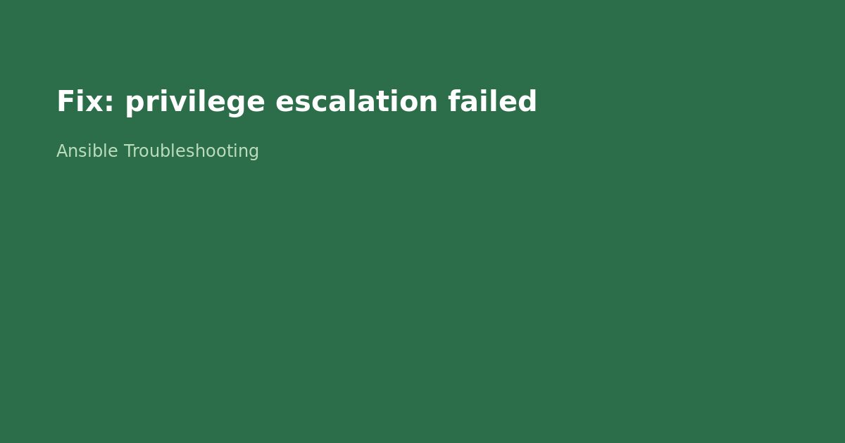 Fix Ansible Privilege Escalation Failed