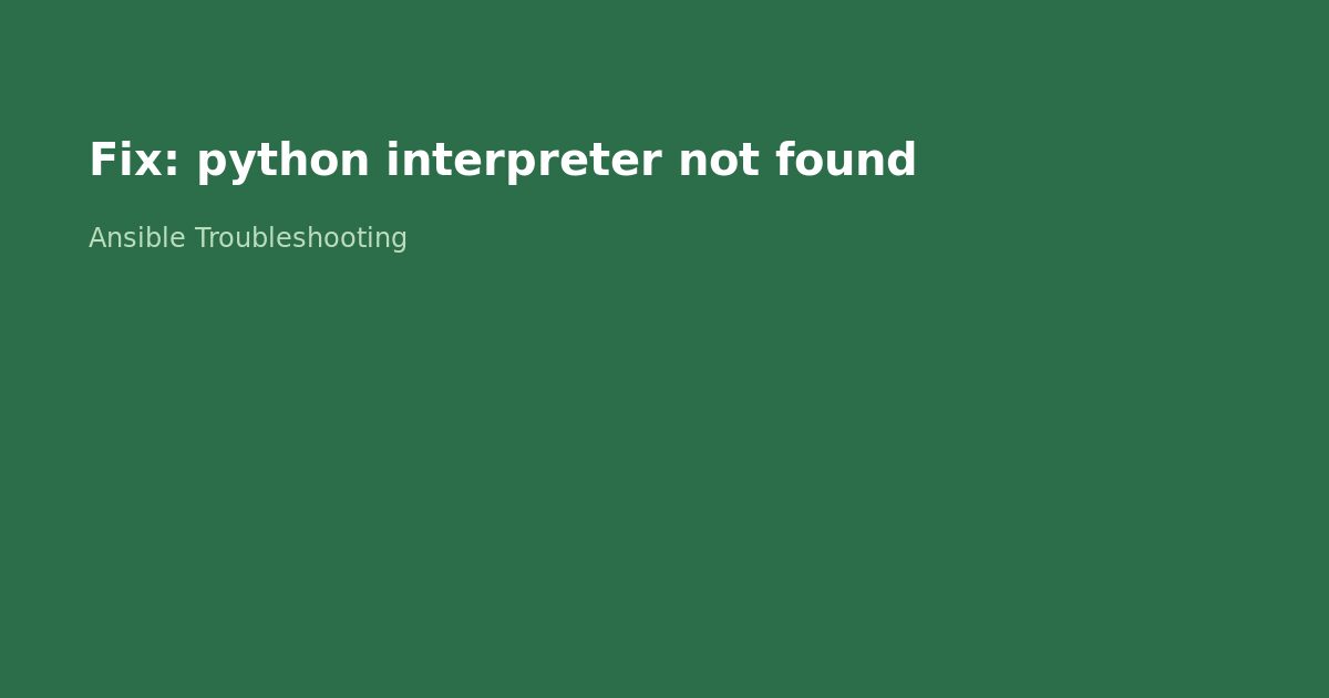 Fix Ansible Python Interpreter Not Found