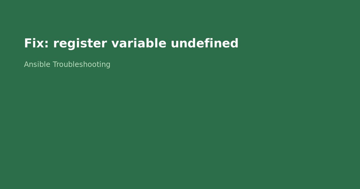 Fix Ansible Register Variable Undefined