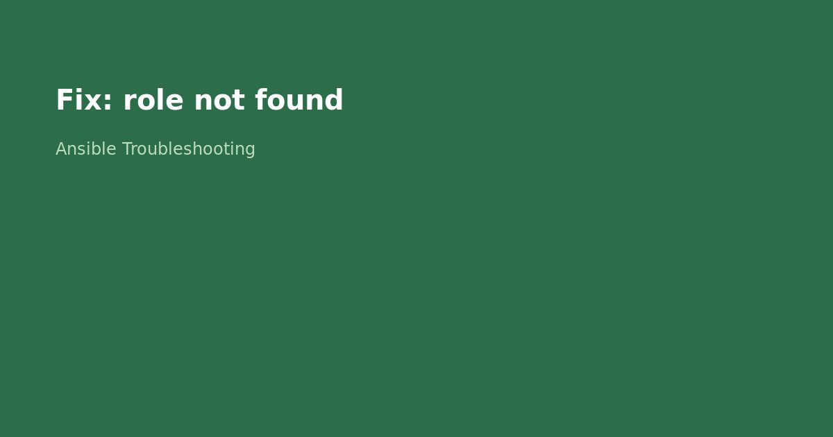 Fix Ansible Role Not Found Error