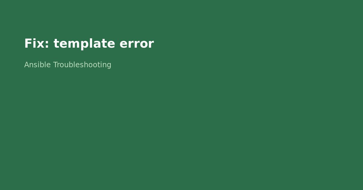 Fix Ansible Template Rendering Error