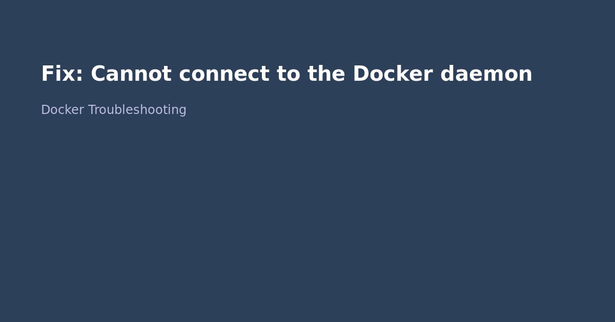 Fix Docker Cannot connect to the Docker daemon