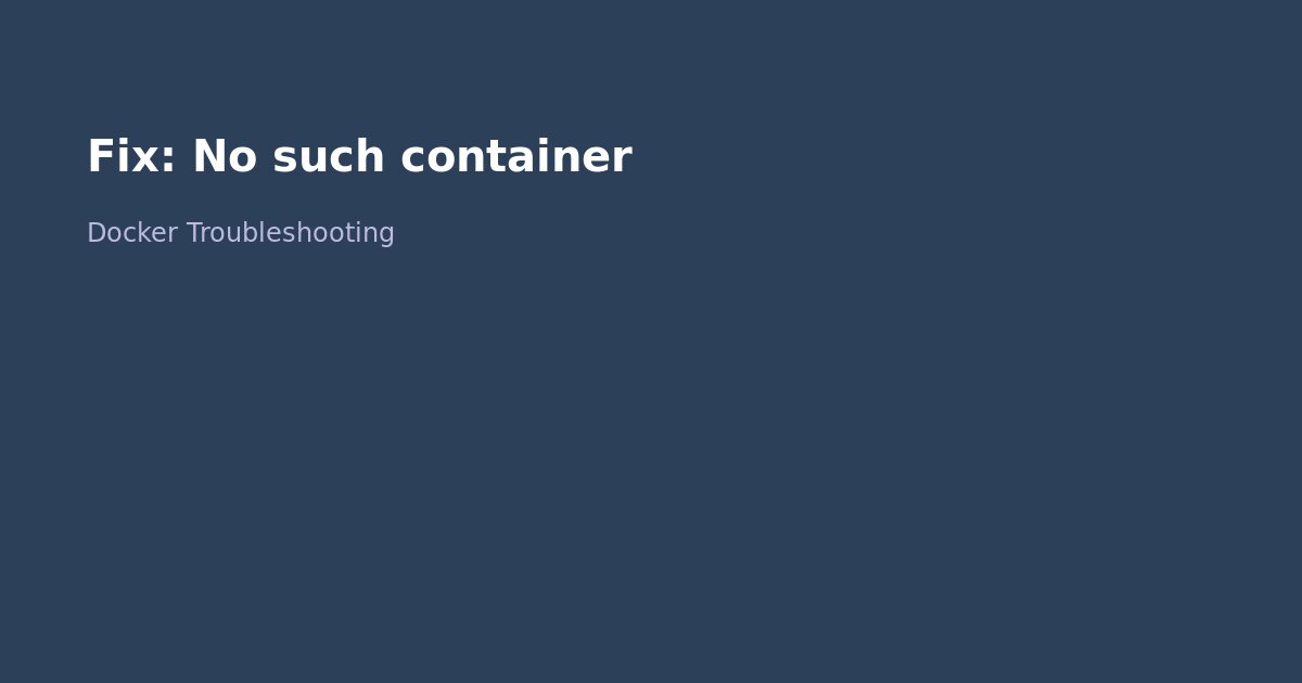 Fix Docker No such container