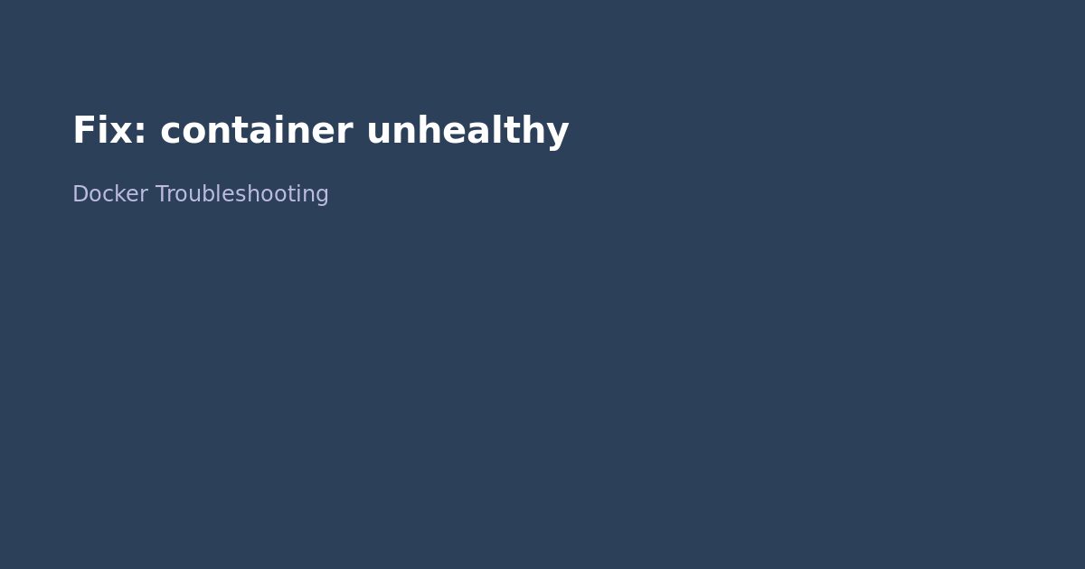 Fix Docker container unhealthy