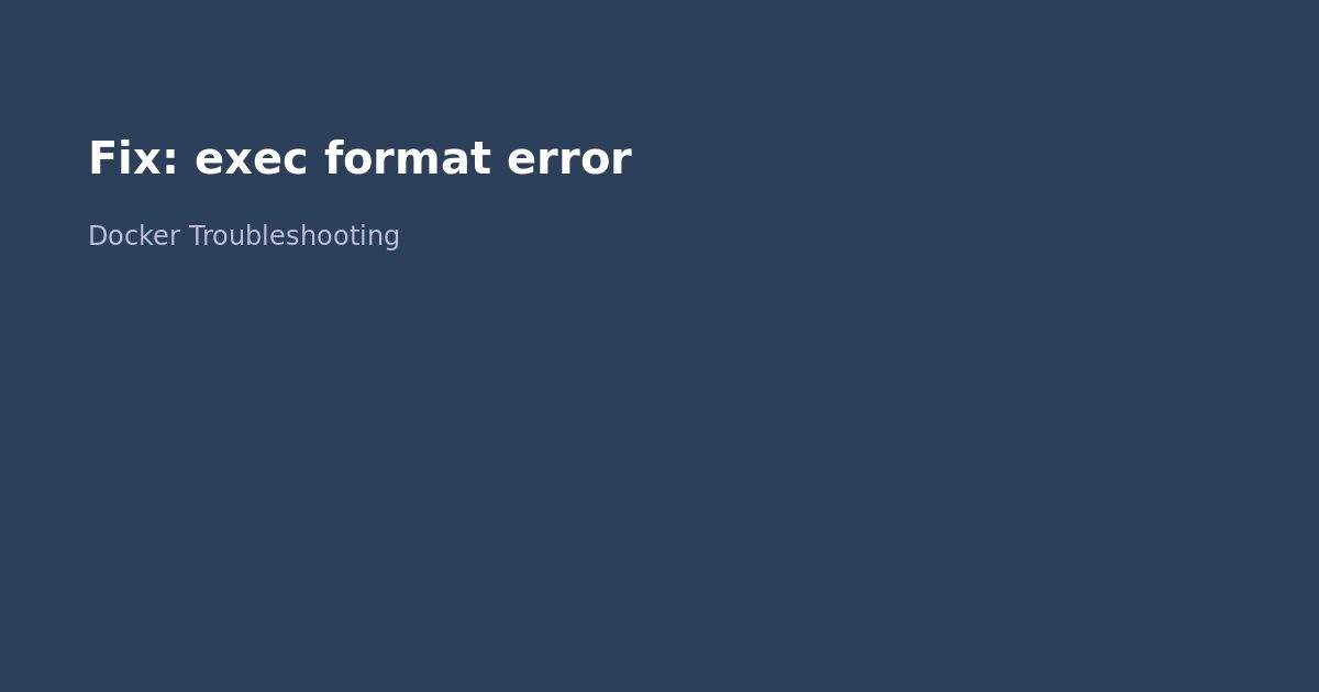 Fix Docker exec format error