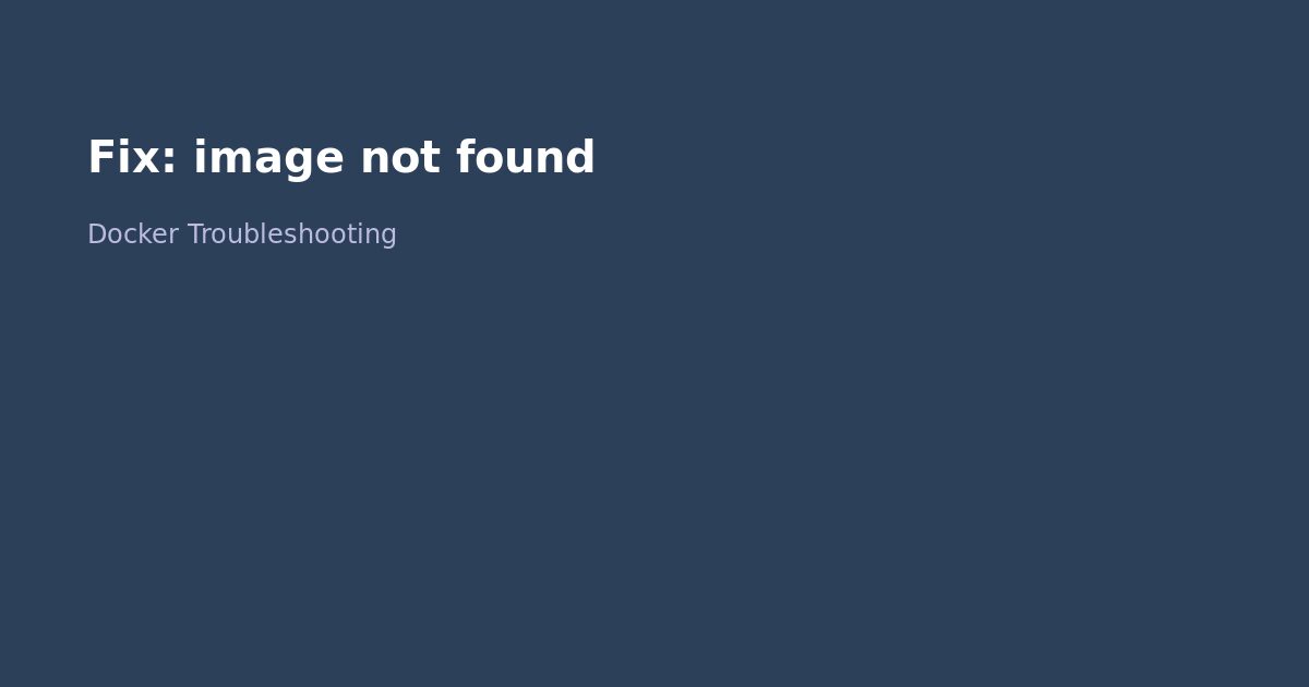 Fix Docker image not found