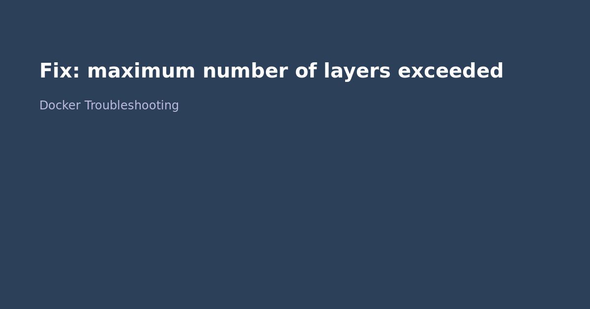 Fix Docker maximum number of layers exceeded