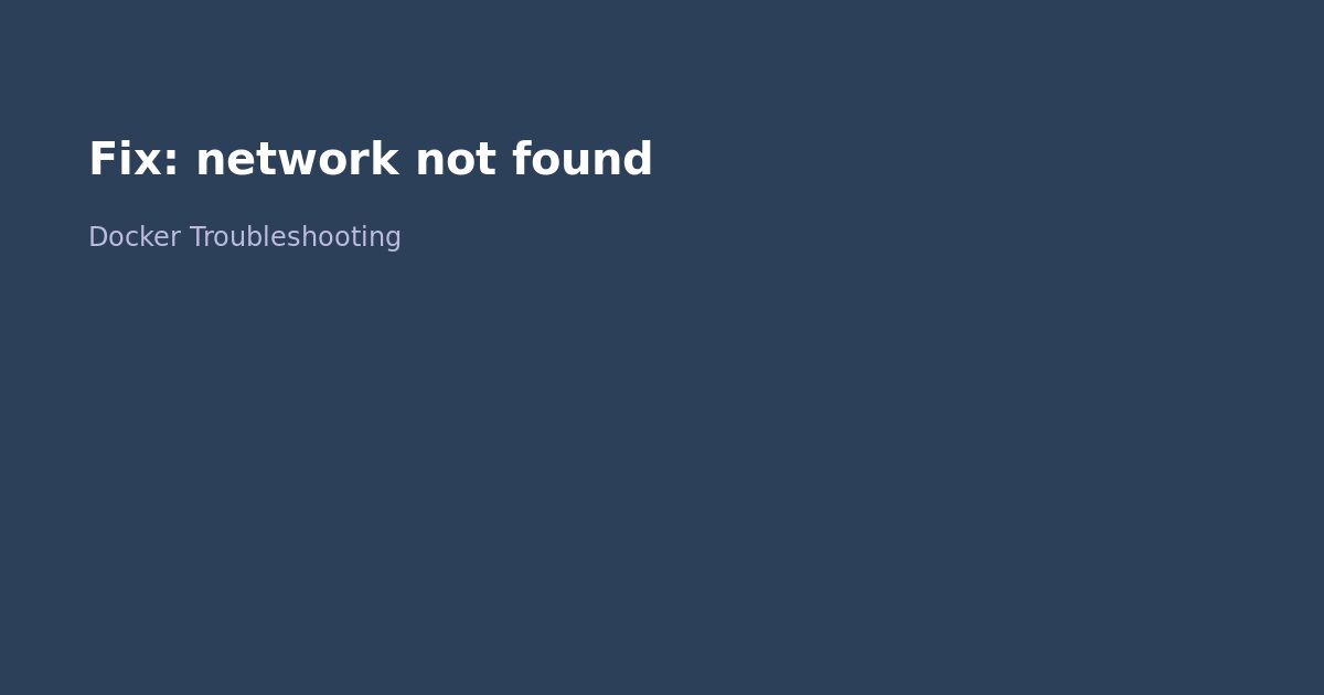 Fix Docker network not found
