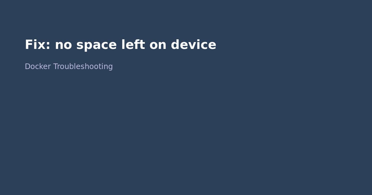 Fix Docker no space left on device