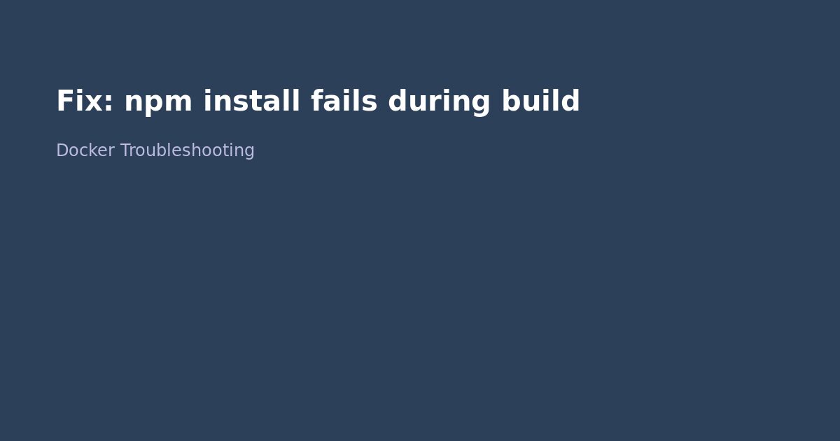 Fix Docker npm install fails during build