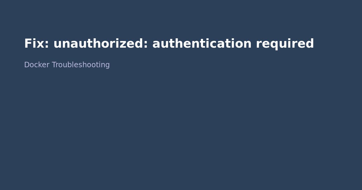 Fix Docker unauthorized: authentication required